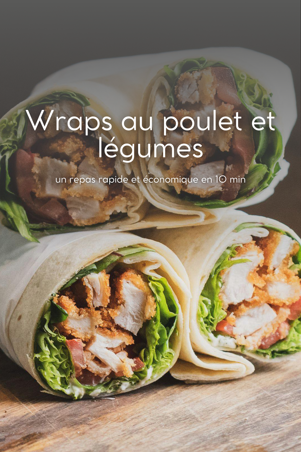 Wraps au poulet et légumes