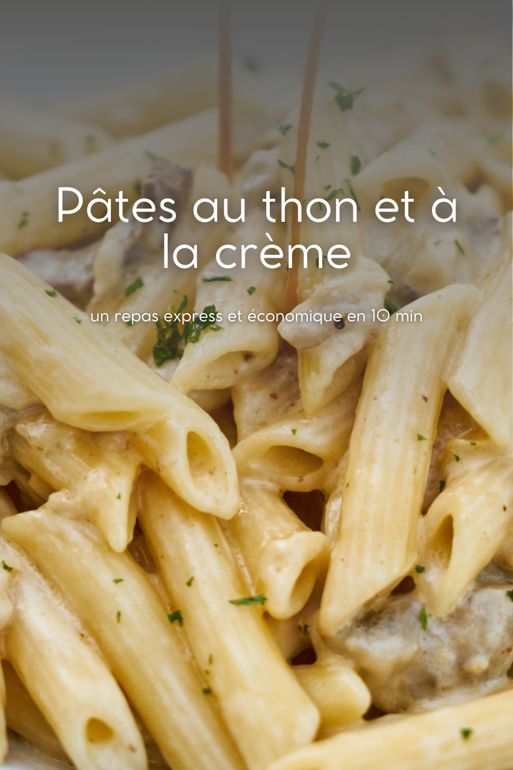 Pâtes au thon et à la crème